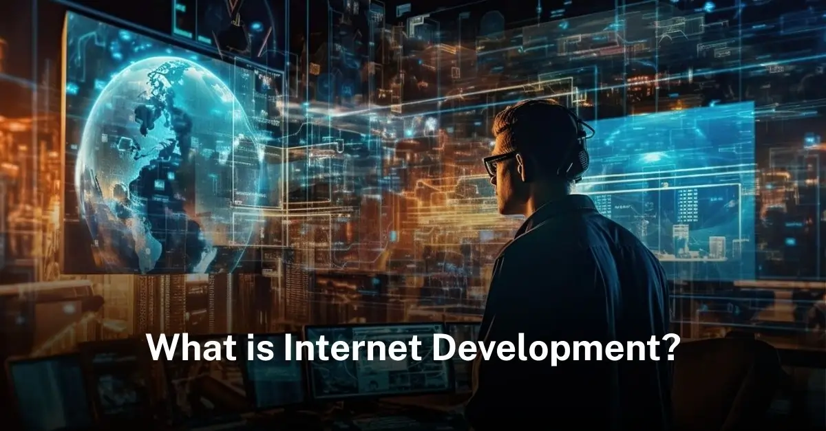 What is Internet Development?